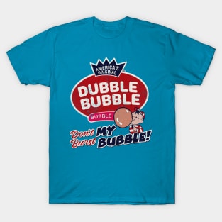 Dubble Bubble Don't Burst My Bubble T-Shirt